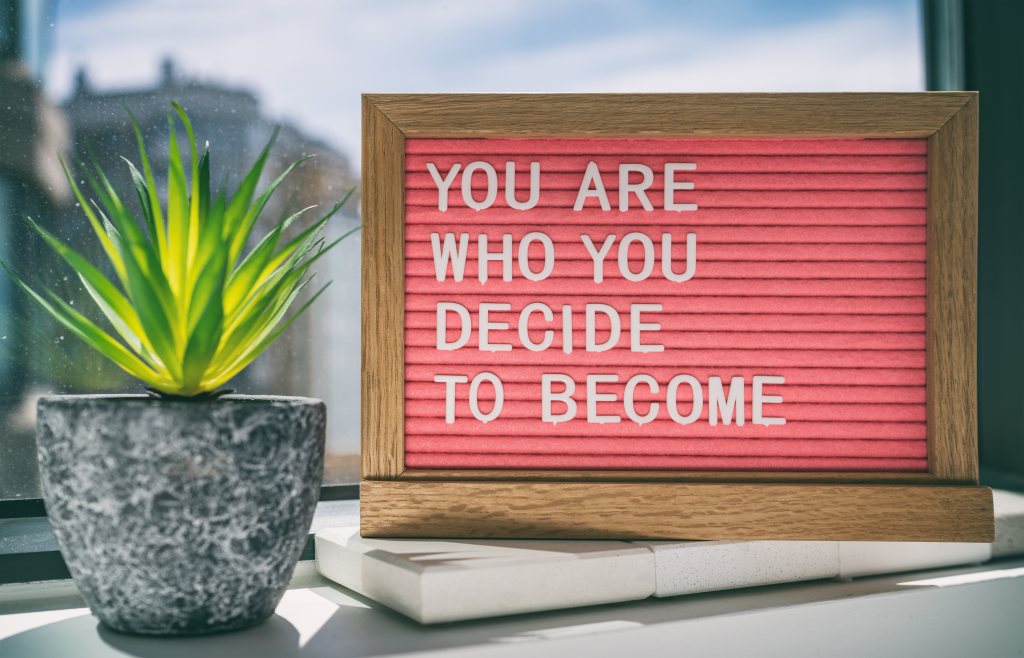Felt letter board quote: you are who you decide to become